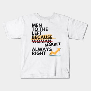 Men to the left because Market always right Kids T-Shirt